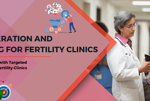 Lead-generation-tactics-for-fertility-clinics