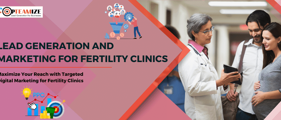 Lead-generation-tactics-for-fertility-clinics